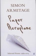 Paper Aeroplane - Selected Poems 1989-2014 by Simon  Armitage